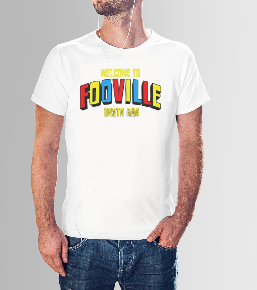 Welcome To Fooville Santa Ana Bold Colorful Text T-Shirt