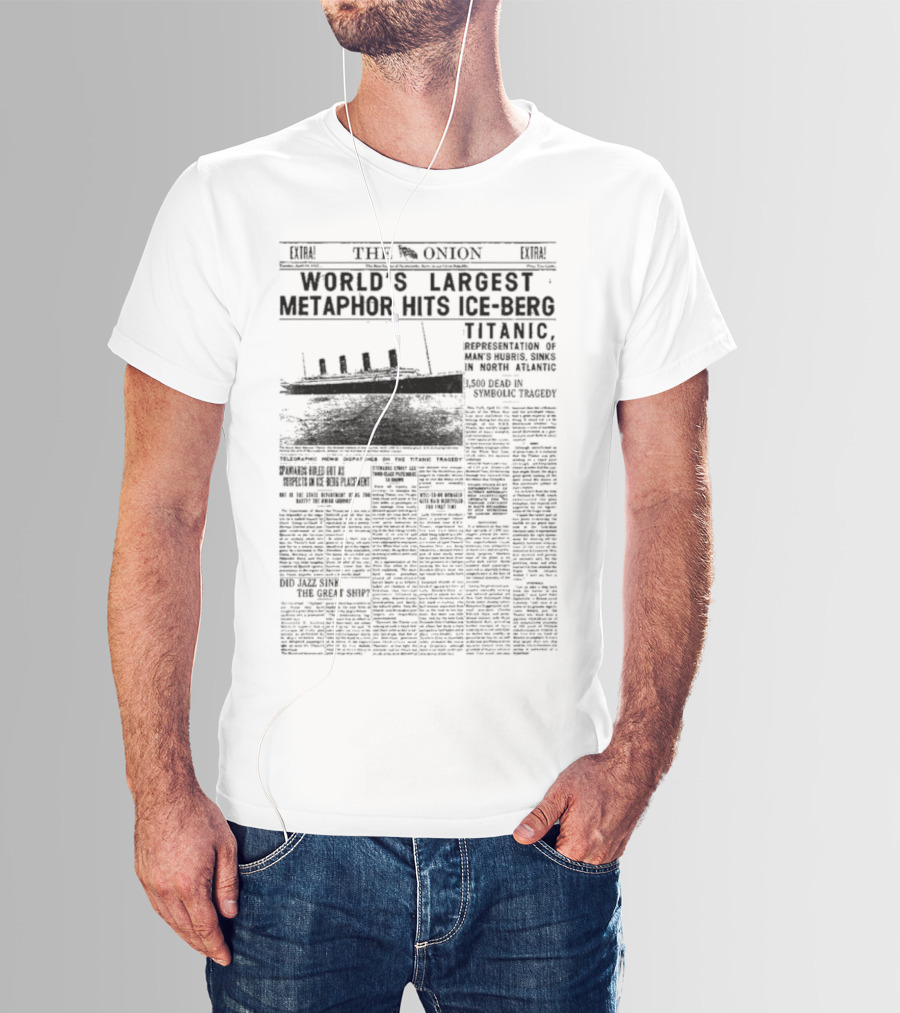 The Onion World’s Largest Metaphor Titanic Hits Iceberg News Satire Humor T-Shirt