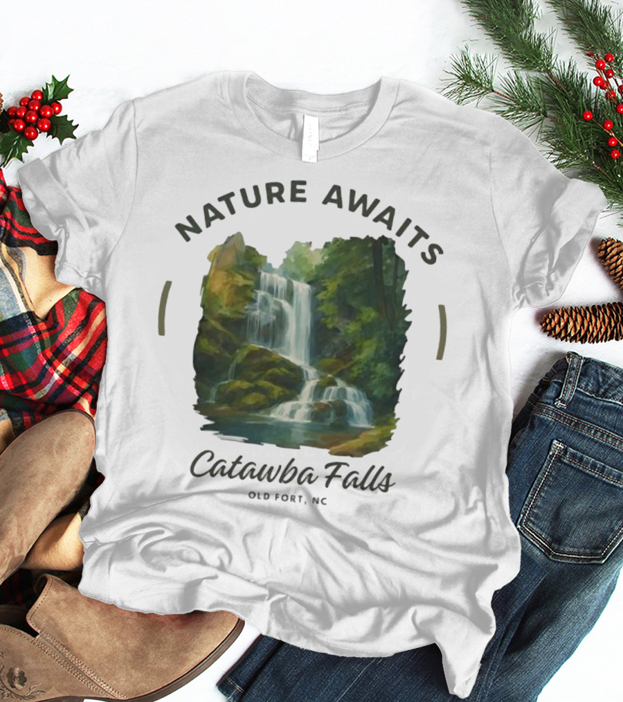 Nature Awaits Catawba Falls Old Fort NC T-Shirt