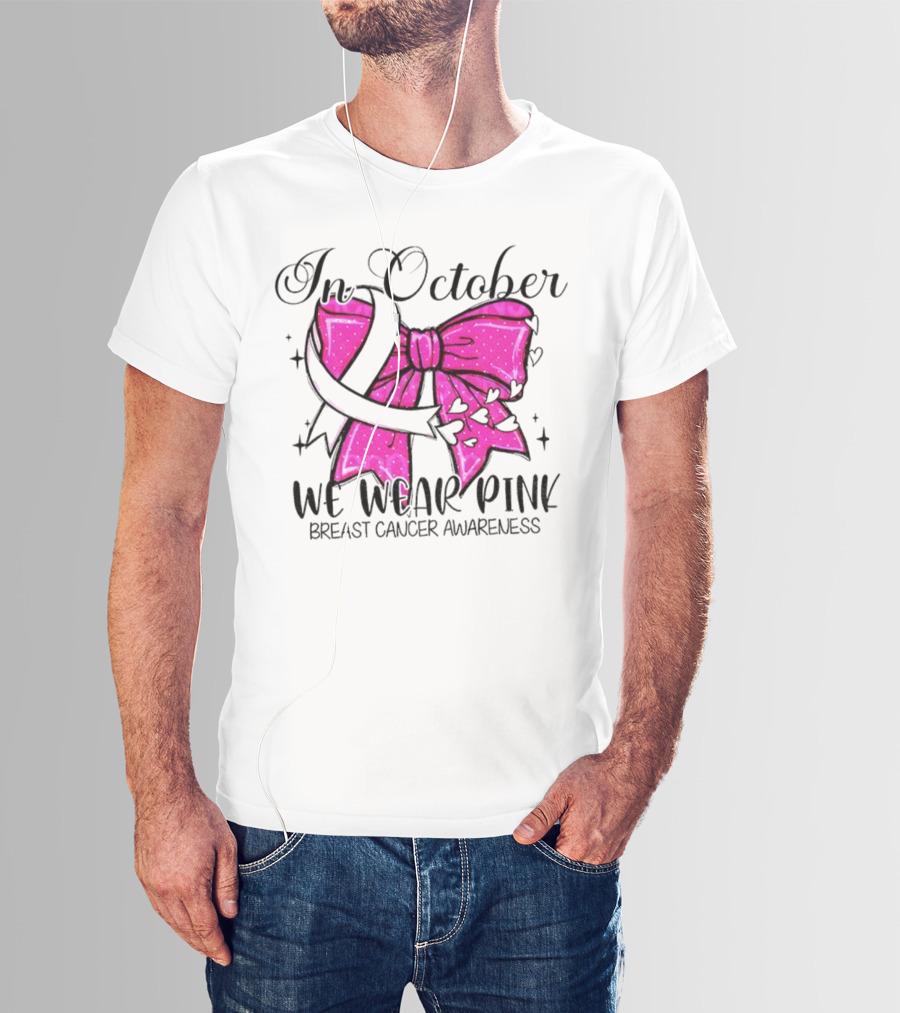 In October We Wear Pink Breast Cancer Awareness Coquette Bow T-Shirt