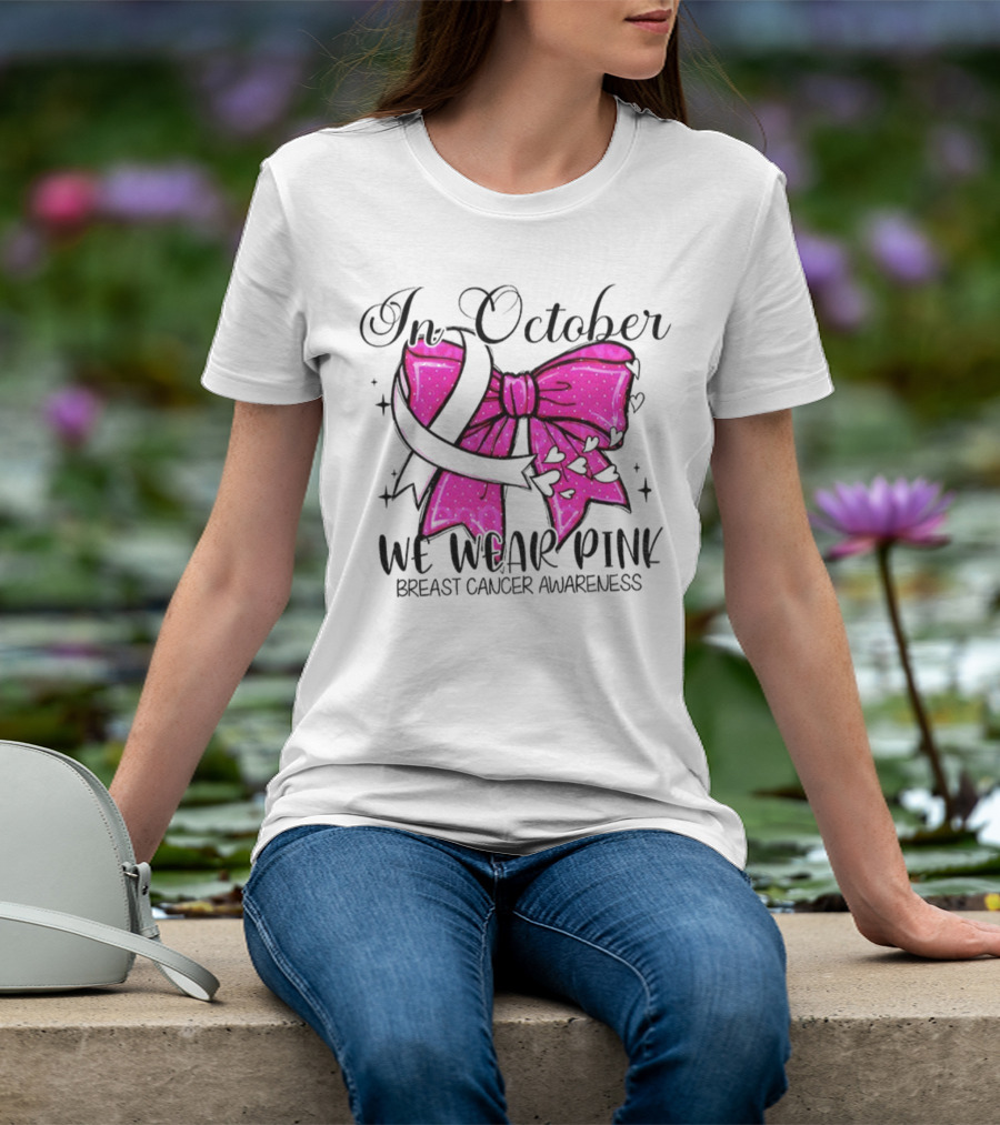 In October We Wear Pink Breast Cancer Awareness Coquette Bow T-Shirt
