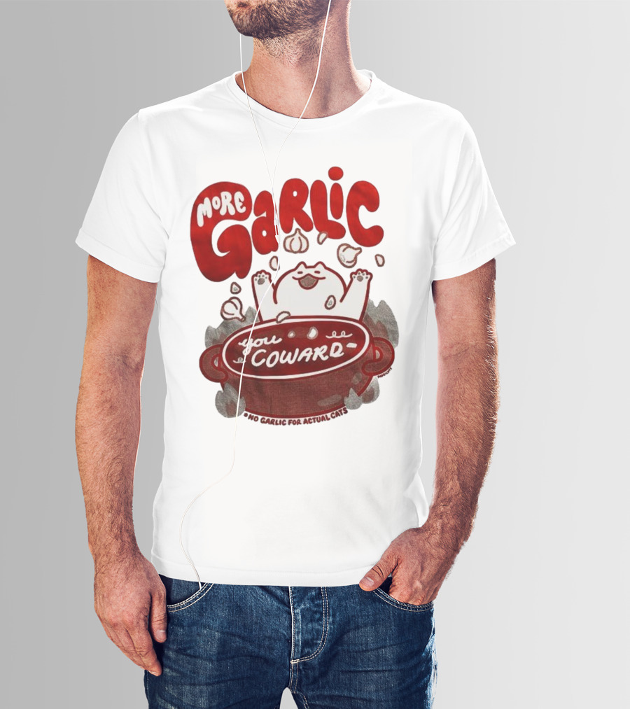 More Garlic You Coward Funny Cat Cooking Slogan T-Shirt