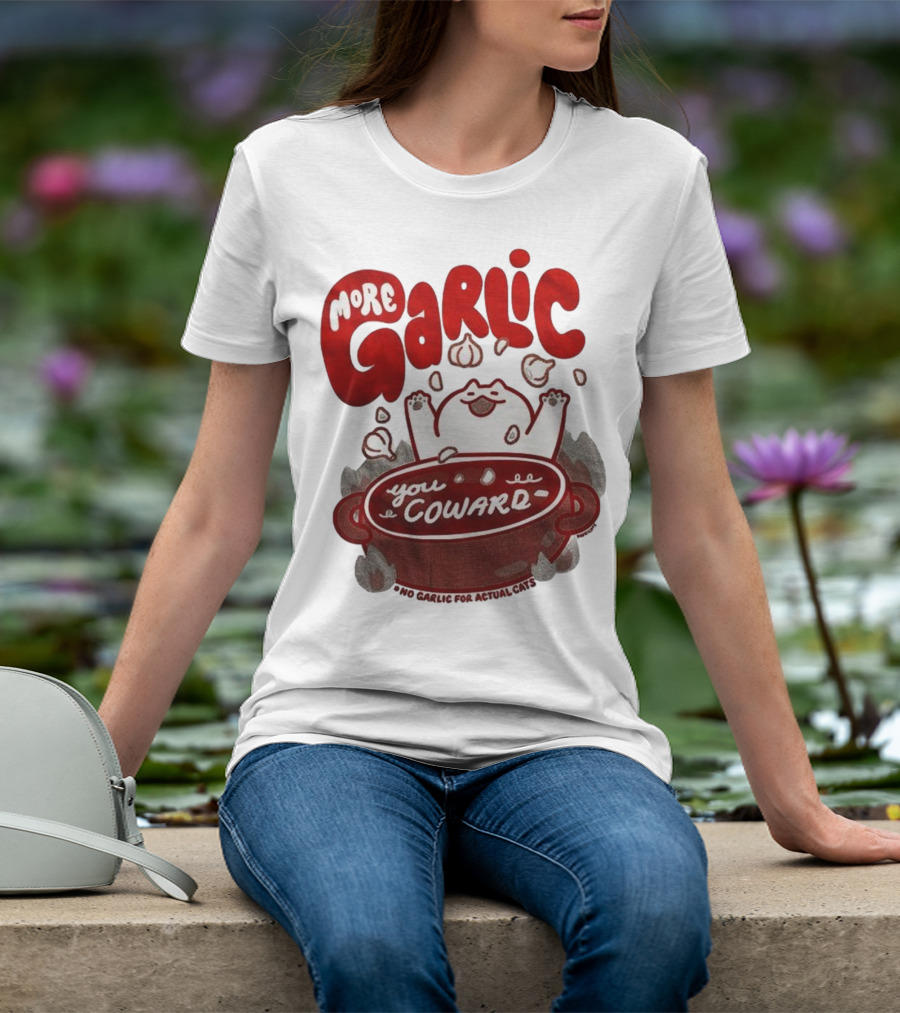 More Garlic You Coward Funny Cat Cooking Slogan T-Shirt