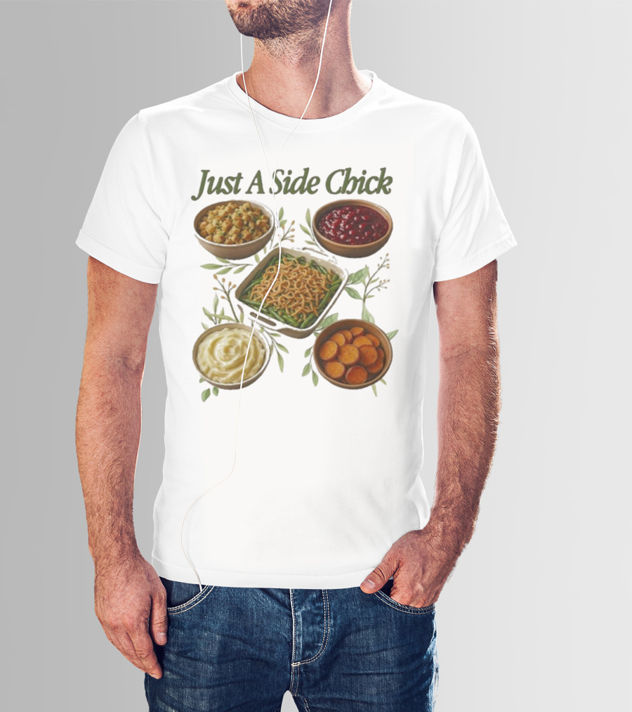 Just A Side Chick Funny Thanksgiving Food Bowl Compilation T-Shirt