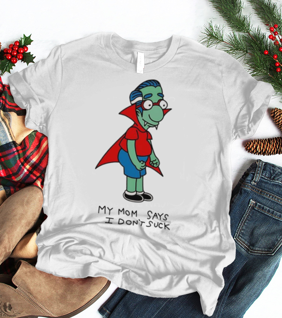 Milhouse Van Houten My Mom Says I Don't Suck Vampire Costume T-Shirt