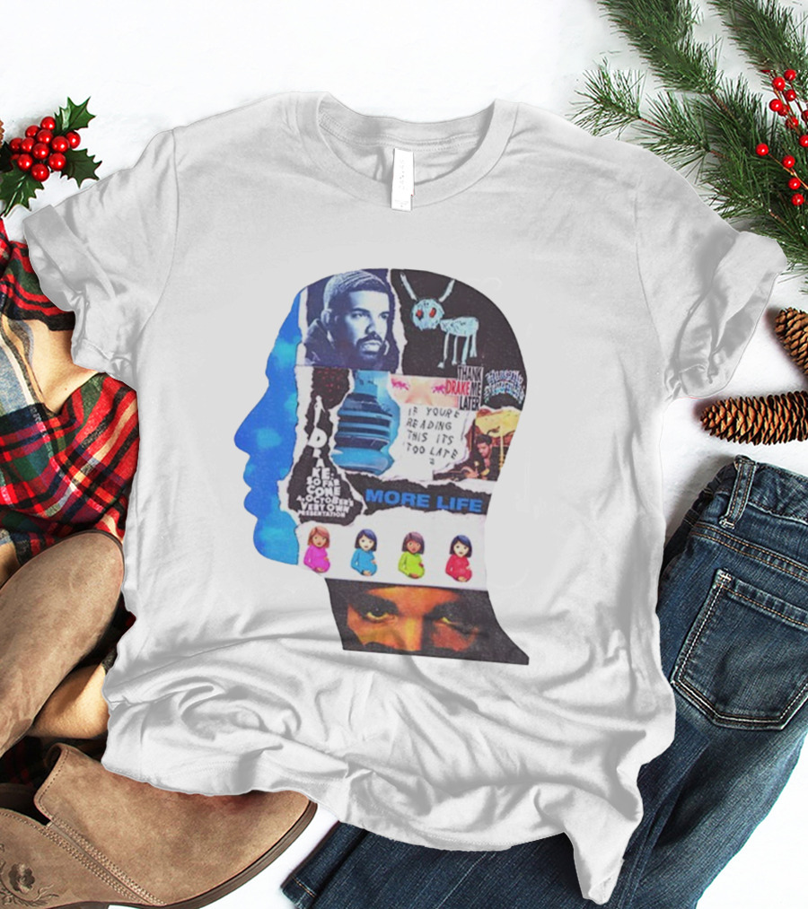 Drake Thank Me Later If You’re Reading This It’s Too Late More Life Collage T-Shirt