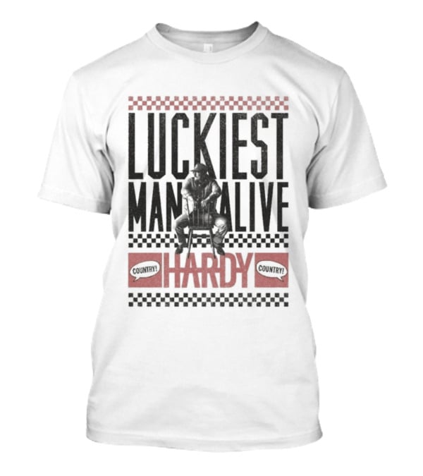 Luckiest Man Alive Hardy Country Style T-Shirt