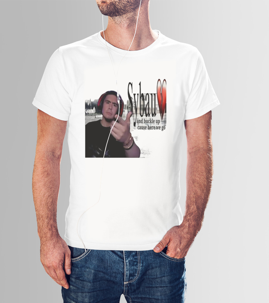 Sybau And Buckle Up Cause Here We Go Text With Hand Gesture And Headphones T-Shirt