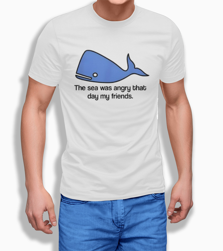 The Sea Was Angry That Day My Friends Blue Whale T-Shirt