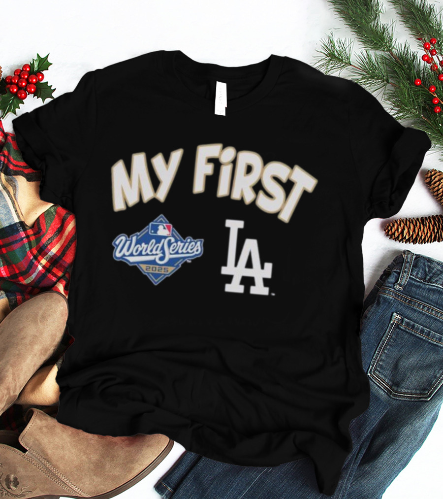 My First LA Dodgers 2025 World Series Champions T-Shirt