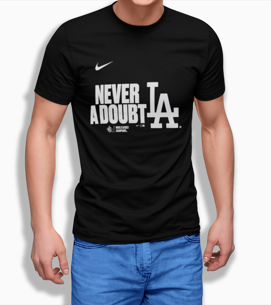 Never A Doubt Los Angeles Dodgers Nike LA Baseball Sportswear 2025 T-Shirt