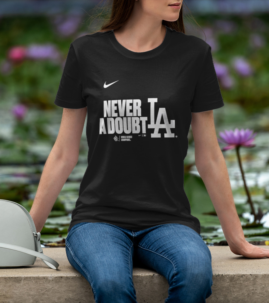 Never A Doubt Los Angeles Dodgers Nike LA Baseball Sportswear 2025 T-Shirt