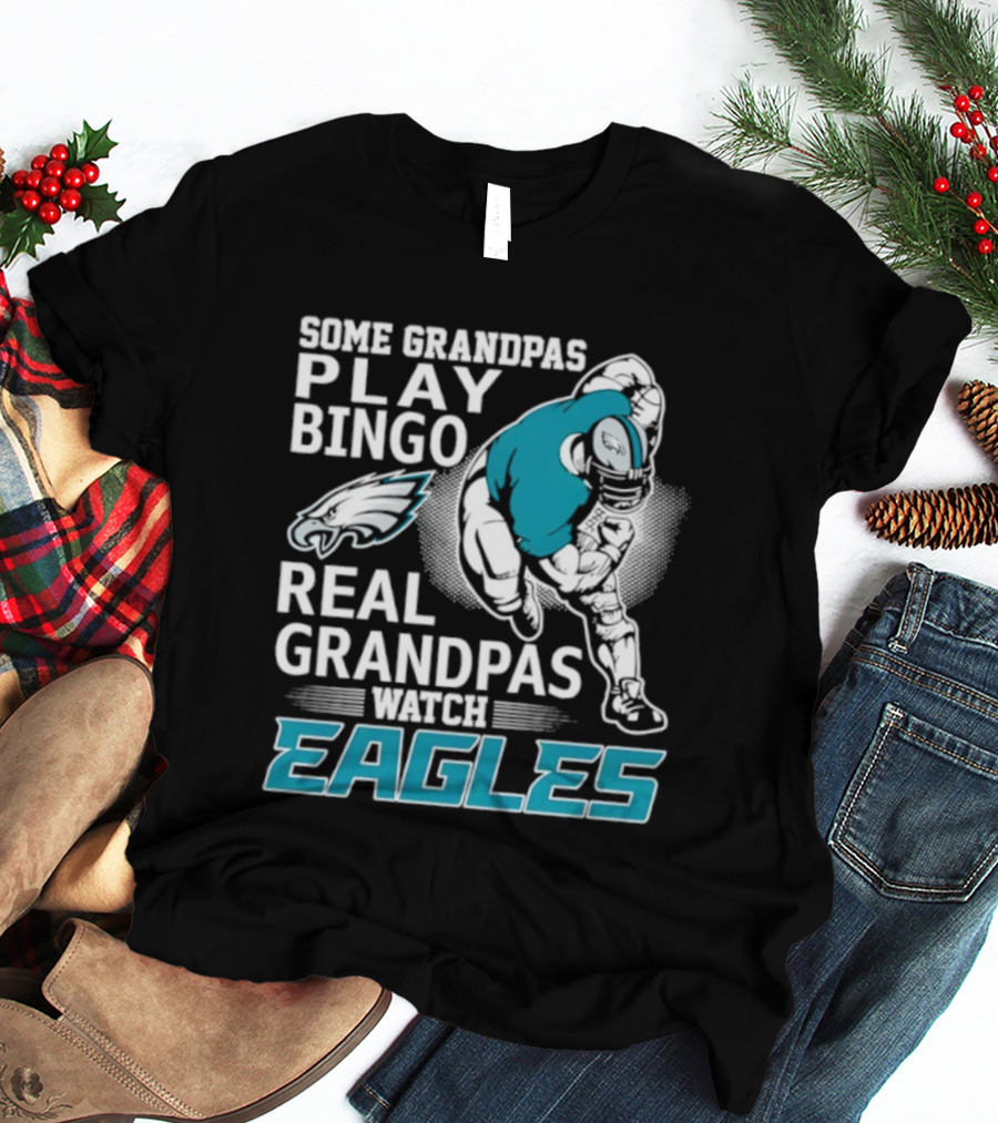 Some Grandpas Play Bingo Real Grandpas Eagles T-Shirt