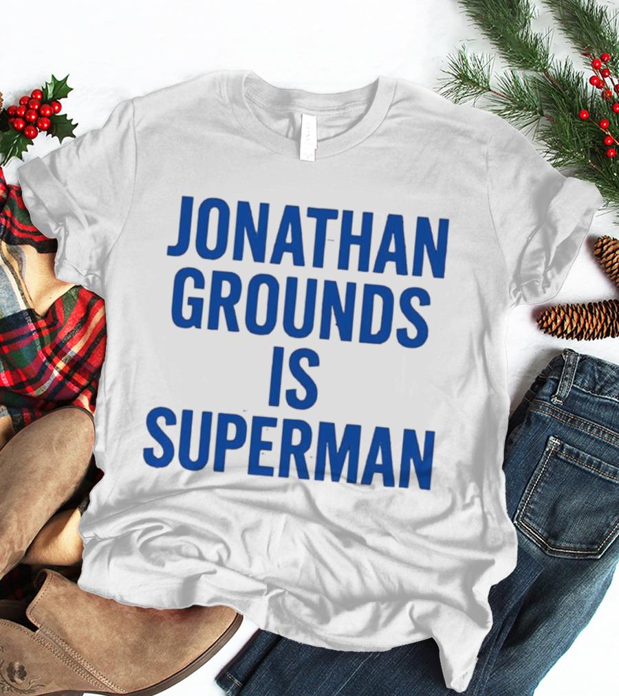 Jonathan Grounds Is Superman T-Shirt