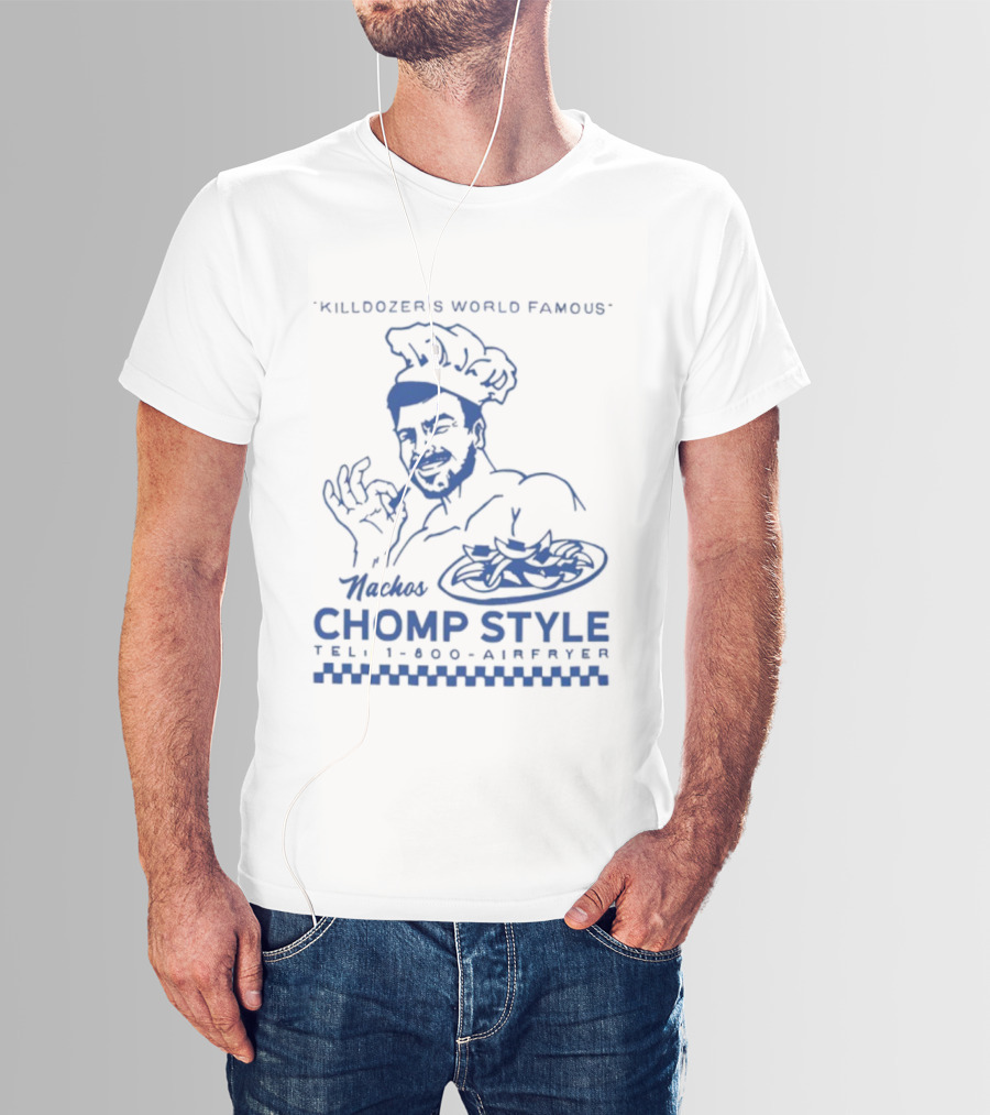Killdozer's World Famous Chomp Style 1-800-Airfryer 2025 T-Shirt