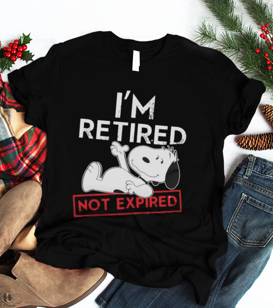 I'm Retired Not Expired Snoopy T-Shirt
