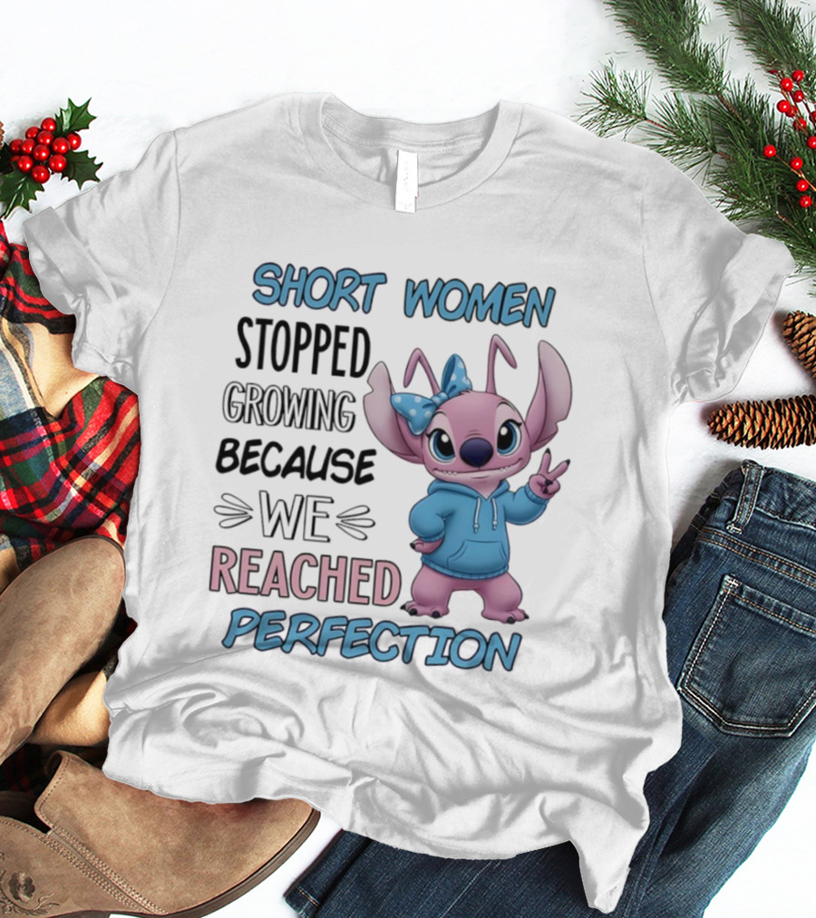 Short Women Stopped Growing Because We Reached Perfection Stitch T-Shirt