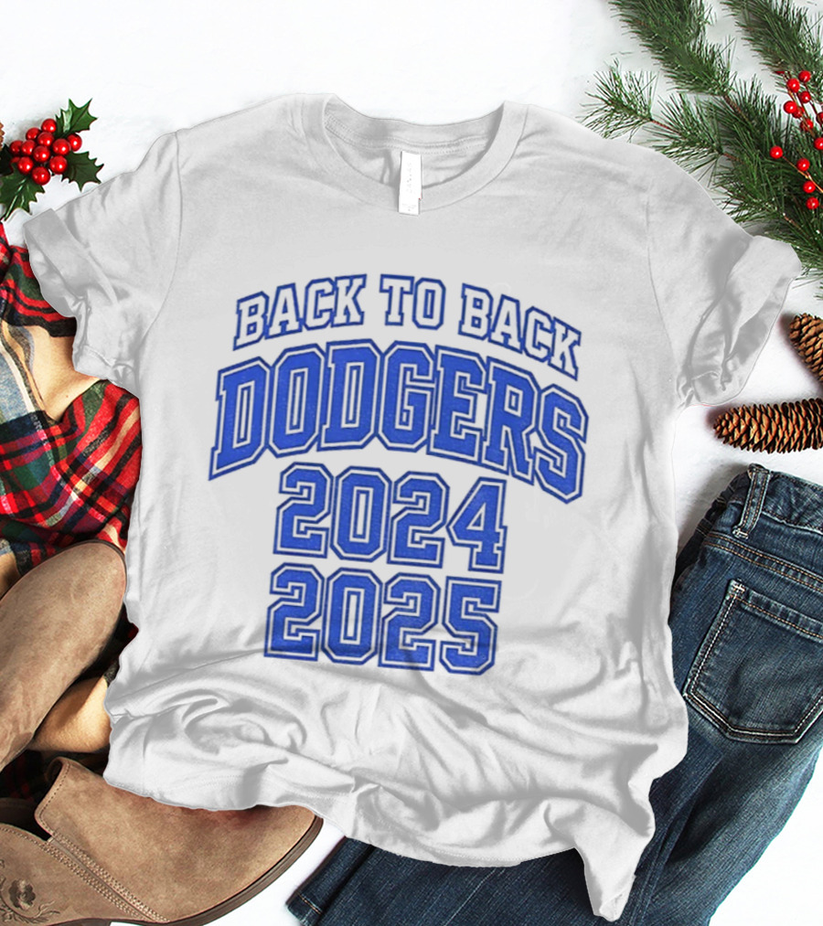 Back To Back Dodgers 2024 2025 T-Shirt