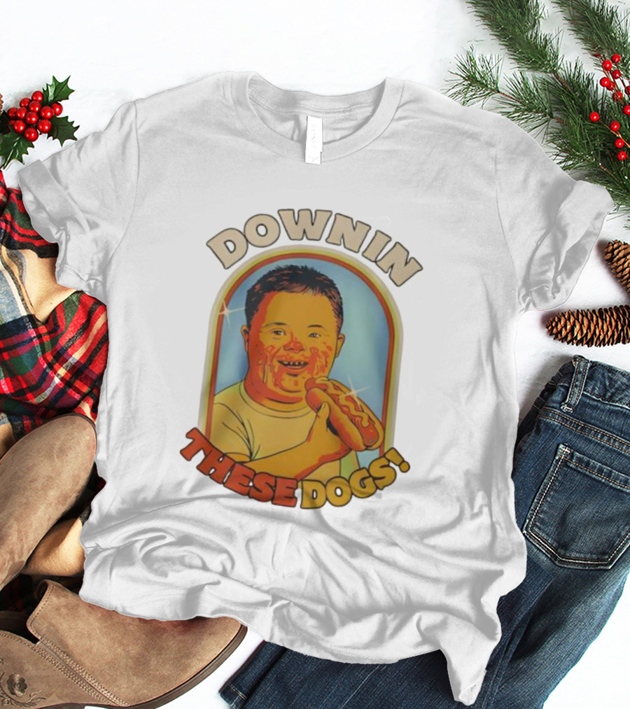 DOWNIN THESE DOGS Hot Dog Eating Fun T-Shirt