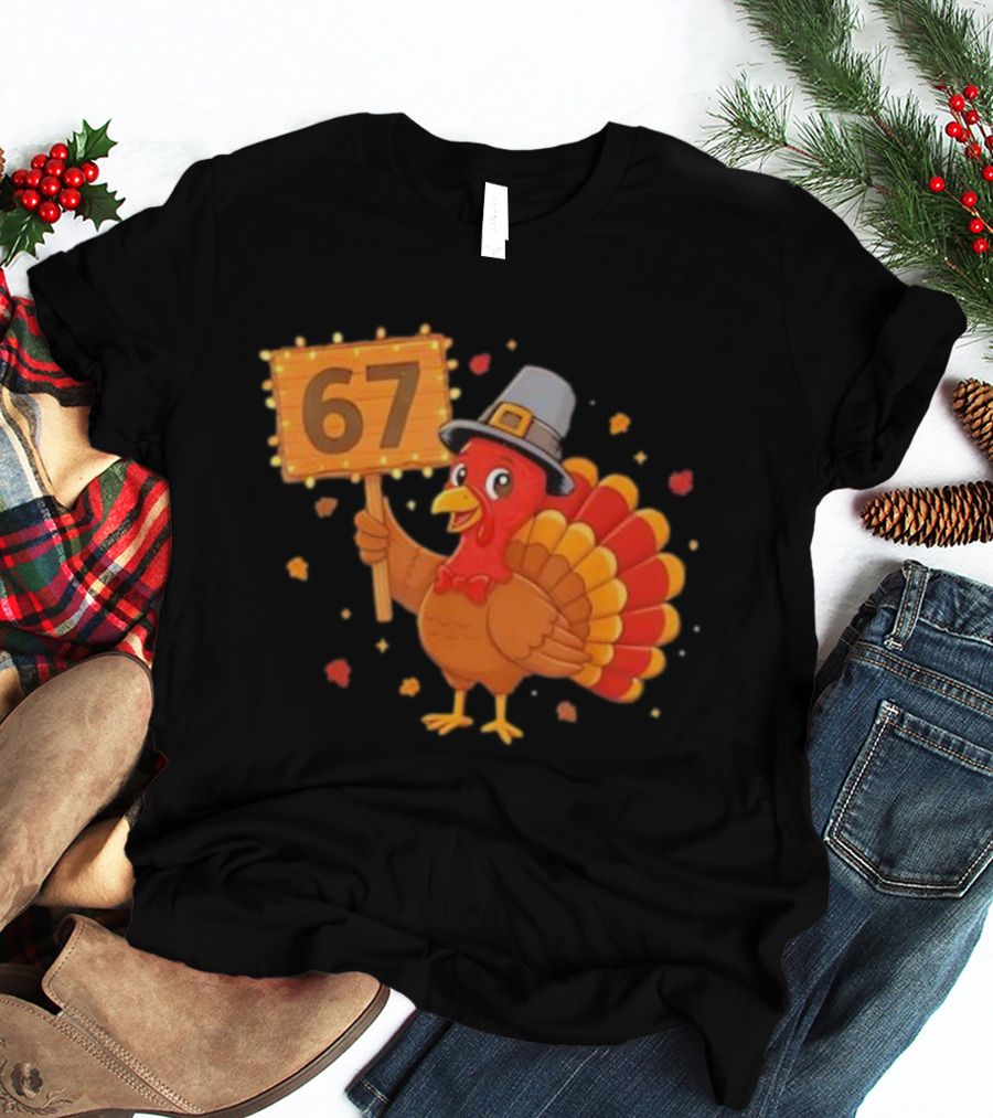 67 Turkey With Pilgrim Hat Thanksgiving Humor T-Shirt