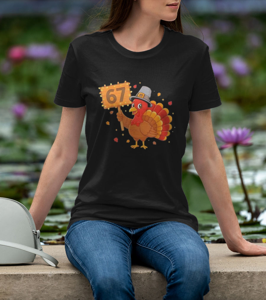 67 Turkey With Pilgrim Hat Thanksgiving Humor T-Shirt