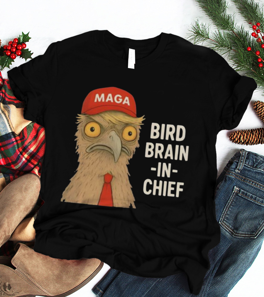 MAGA Bird Brain In Chief Red Cap And Tie T-Shirt