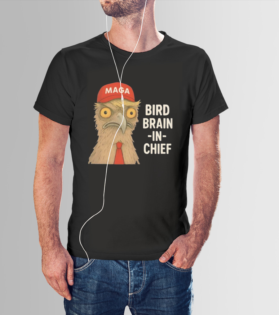MAGA Bird Brain In Chief Red Cap And Tie T-Shirt