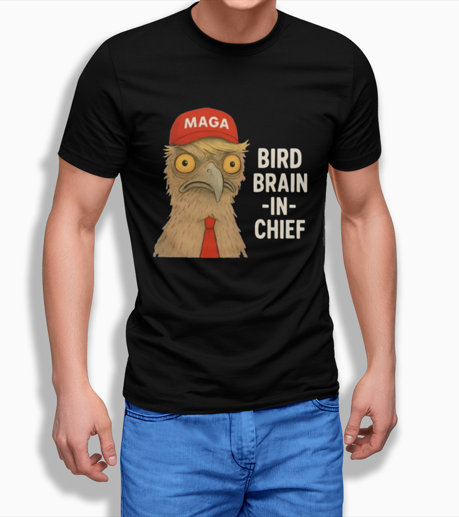 MAGA Bird Brain In Chief Red Cap And Tie T-Shirt