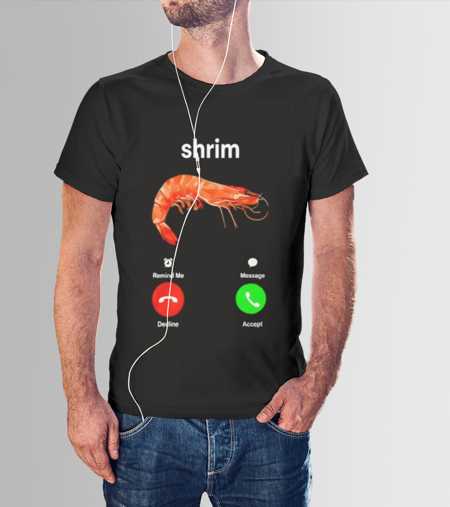 Shrim Funny Incoming Call Decline Accept Misspelled Humor T-Shirt