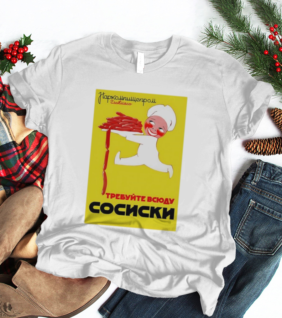Narkomishcheprom Demand Sausages Everywhere 1937 Soviet Propaganda Cartoon Chef T-Shirt