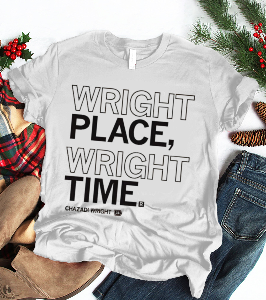 Wright Place Wright Time Chazadi Wright T-Shirt