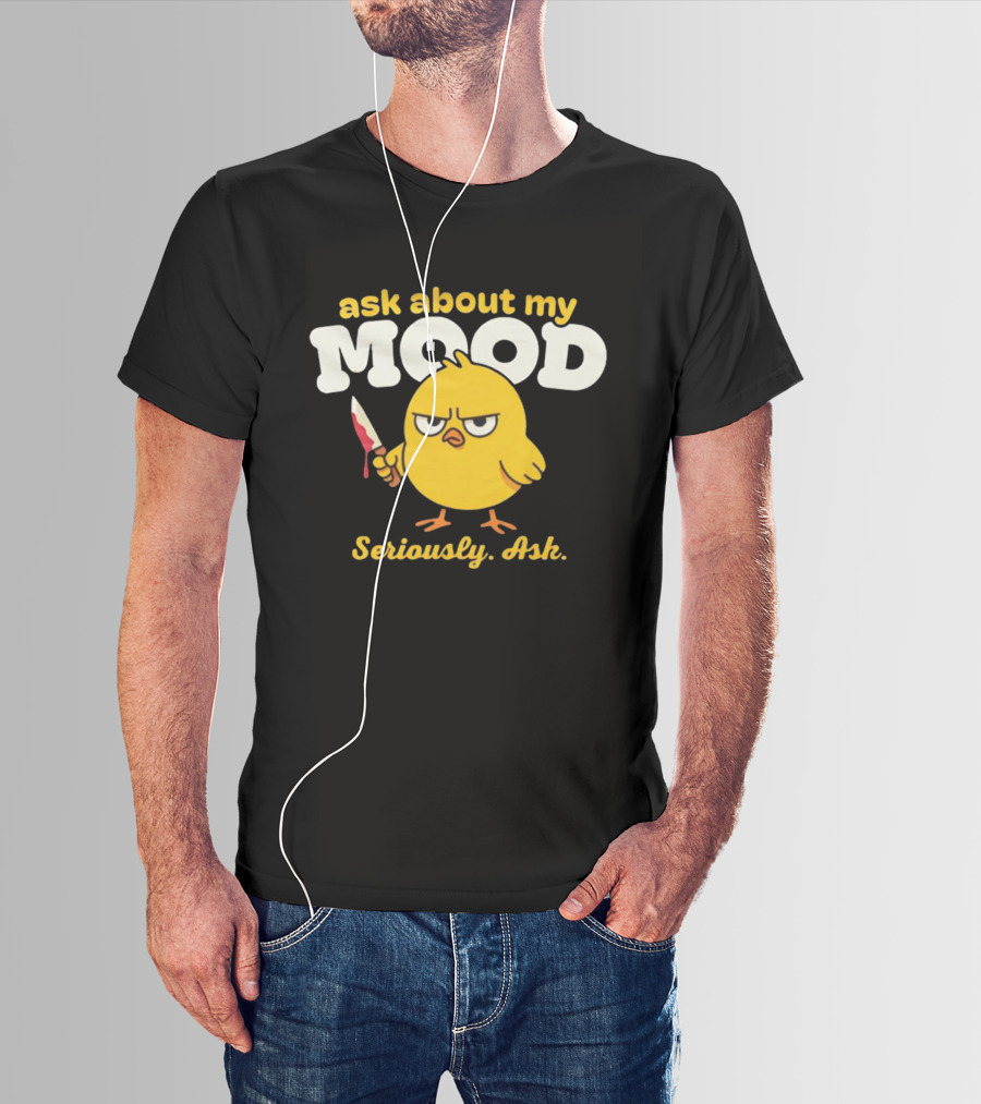 Ask About My Mood Duck Seriously Ask Knife T-Shirt