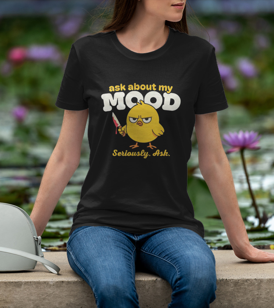 Ask About My Mood Duck Seriously Ask Knife T-Shirt