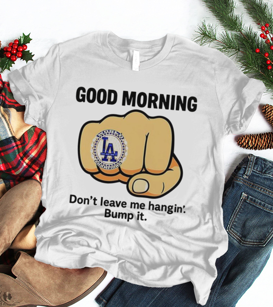 Good Morning World Champions LA Bump It T-Shirt