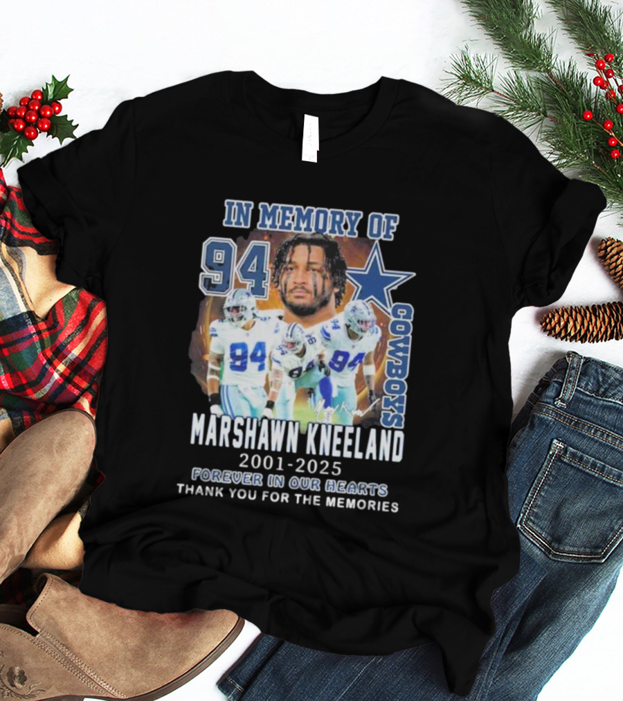 In Memory Of Marshawn Kneeland Cowboys 94 Forever In Our Hearts 2001-2025 Thank You For The Memories T-Shirt