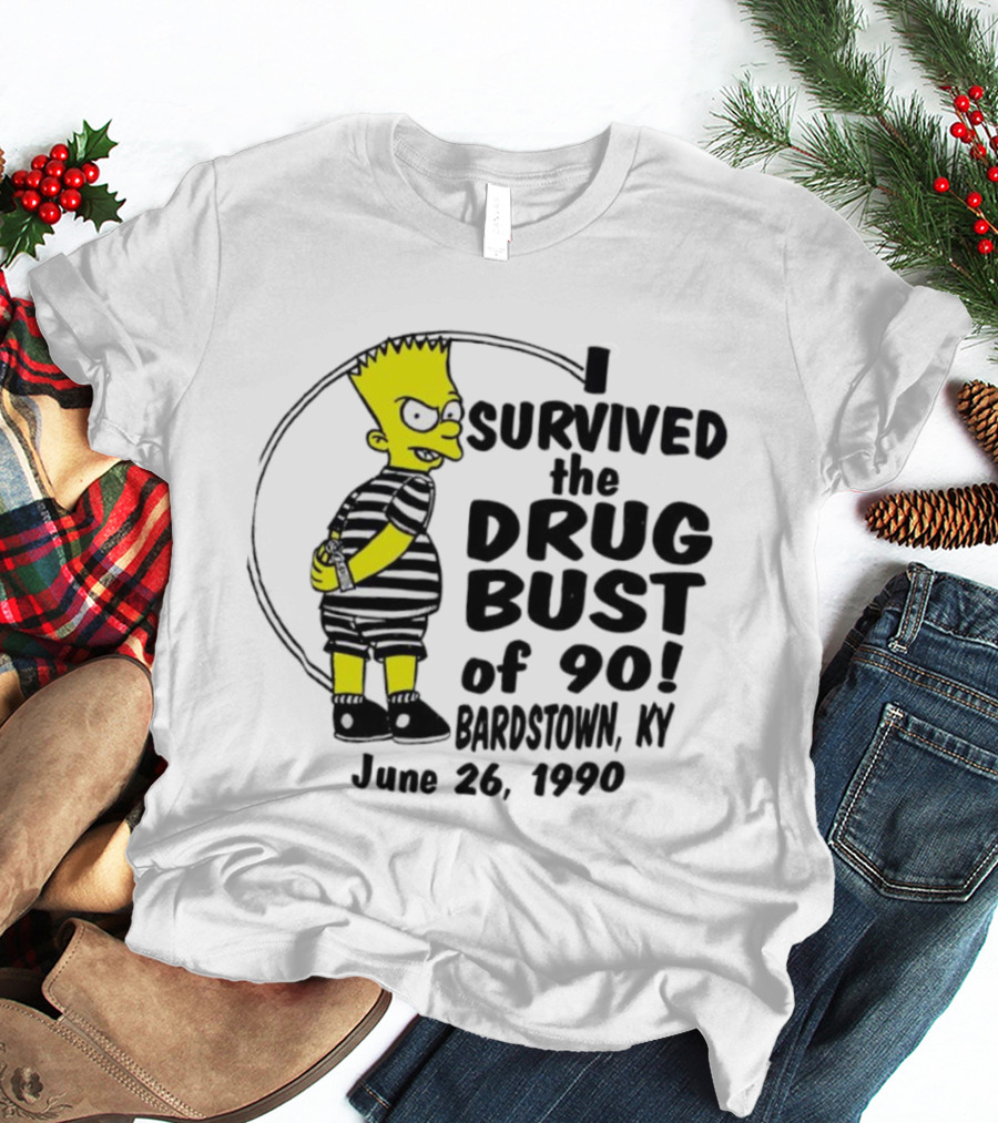 Bart Simpson I Survived The Drug Bust Of 90 Bardstown KY June 26 1990 T-Shirt