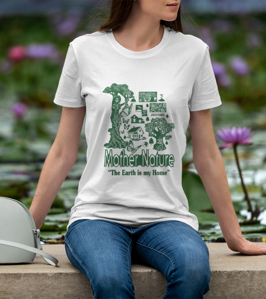 Mother Nature The Earth Is My Home Environmental Harmony With Trees And Wildlife T-Shirt