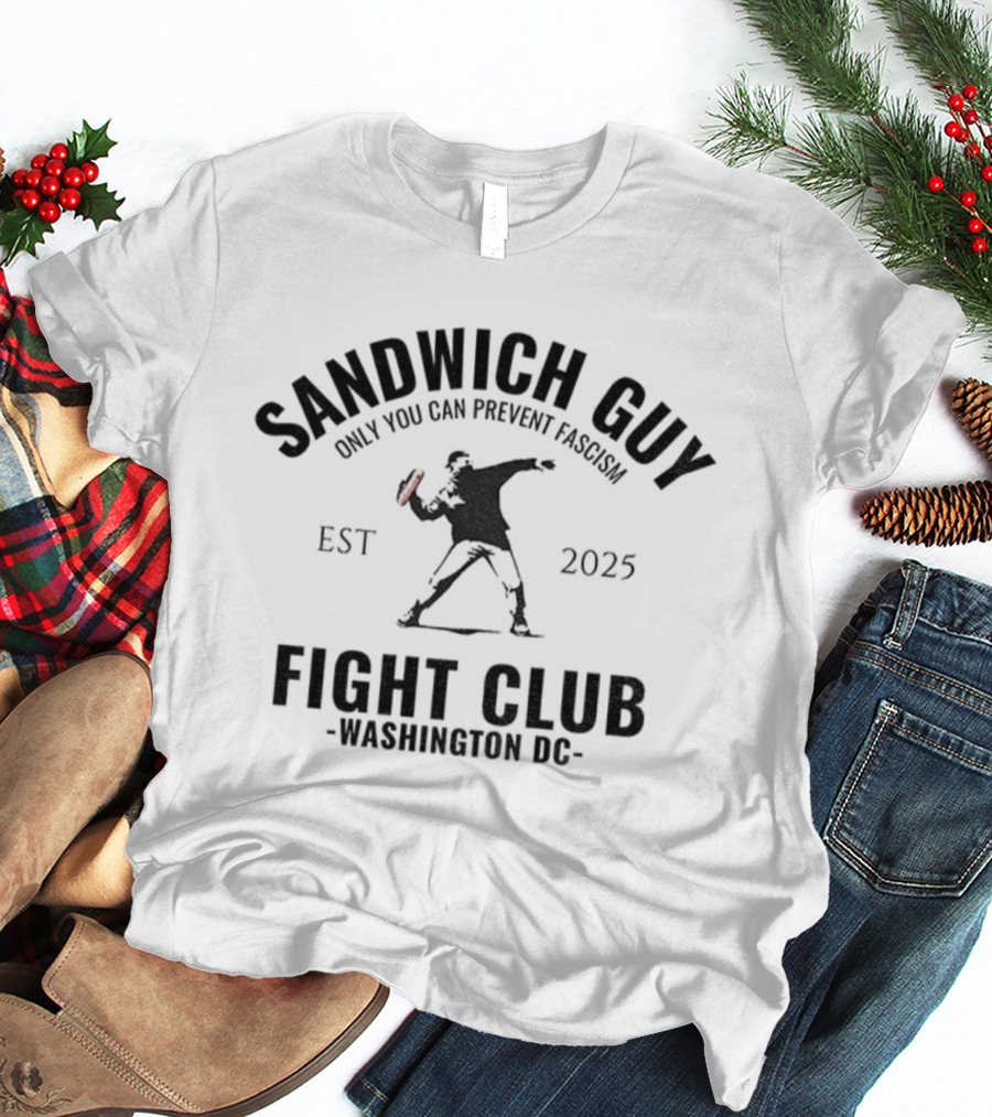 Sandwich Guy Fight Club Washington DC Est 2025 Prevent Fascism T-Shirt