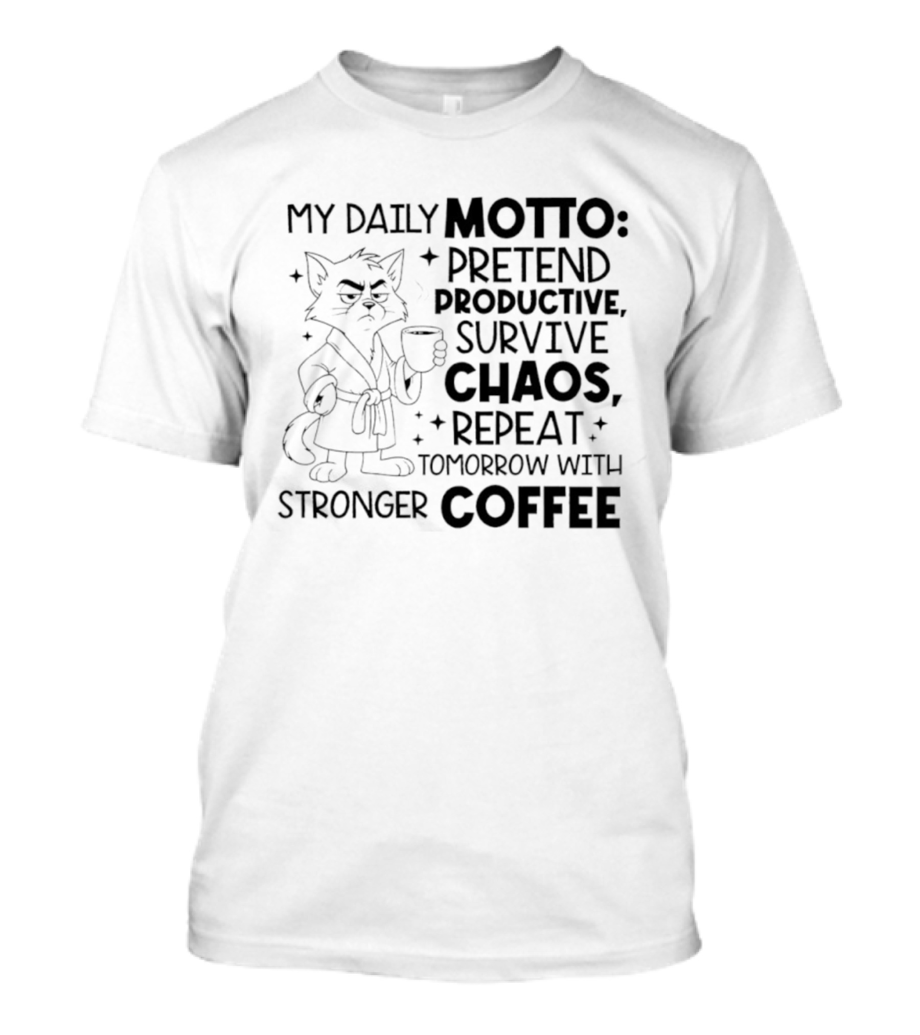 Cat My Daily Motto Survive Chaos Repeat Tomorrow With Stronger Coffee T-Shirt