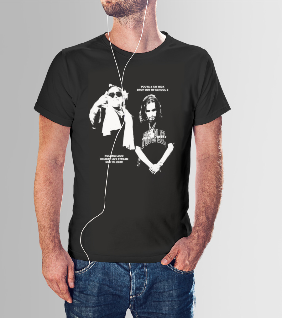 Pouya Fat Nick RL Drop Out Of School 2 Rolling Loud Holiday Live Stream 2020 December 15 T-Shirt