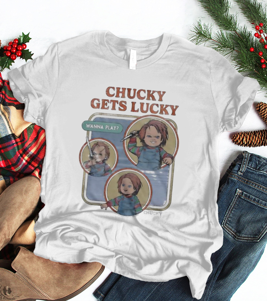 Chucky Gets Lucky Wanna Play Child’s Play T-Shirt