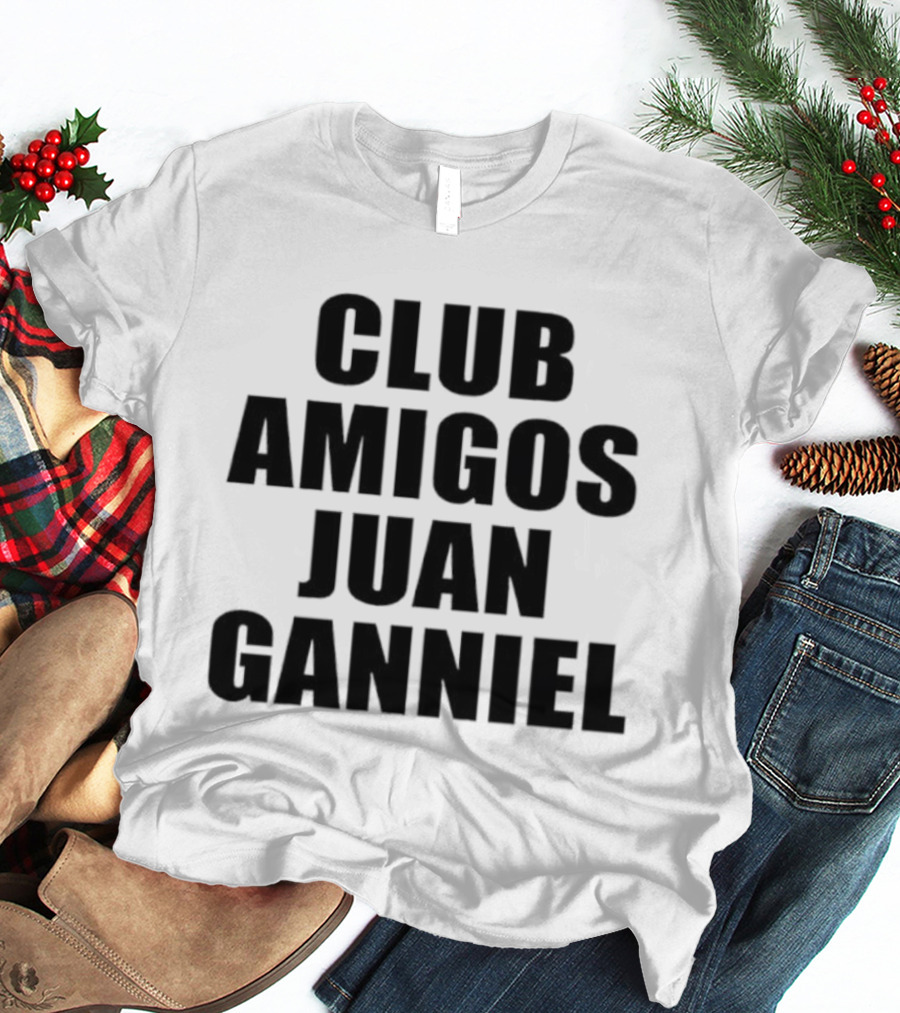 Club Amigos Juan Ganniel T-Shirt