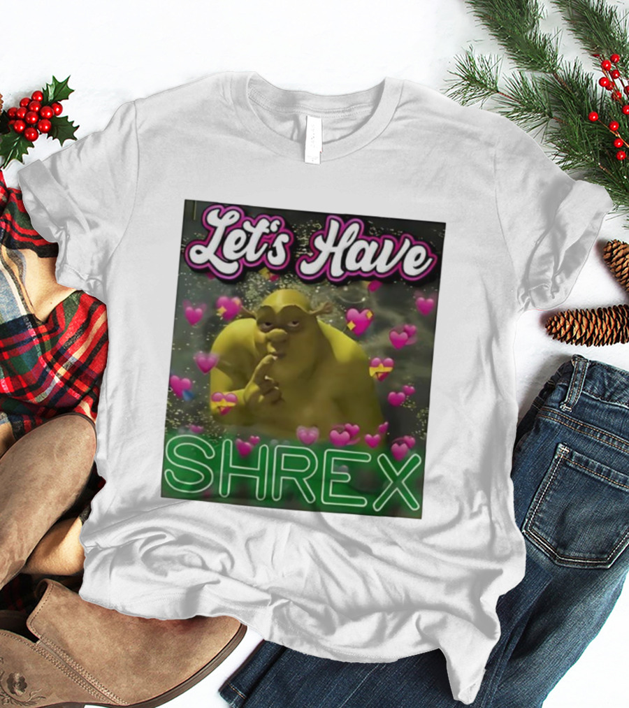 Let's Have Shrex Meme Ironic Swamped Sarcastic Humor T-Shirt
