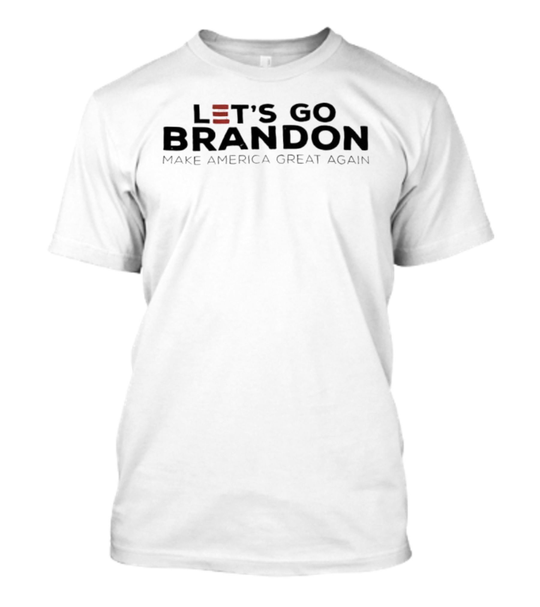 Let's Go Brandon Make America Great Again MAGA Text Design T-Shirt