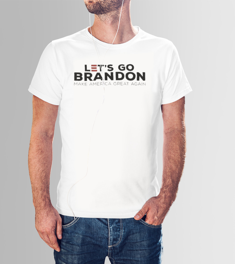 Let's Go Brandon Make America Great Again MAGA Text Design T-Shirt
