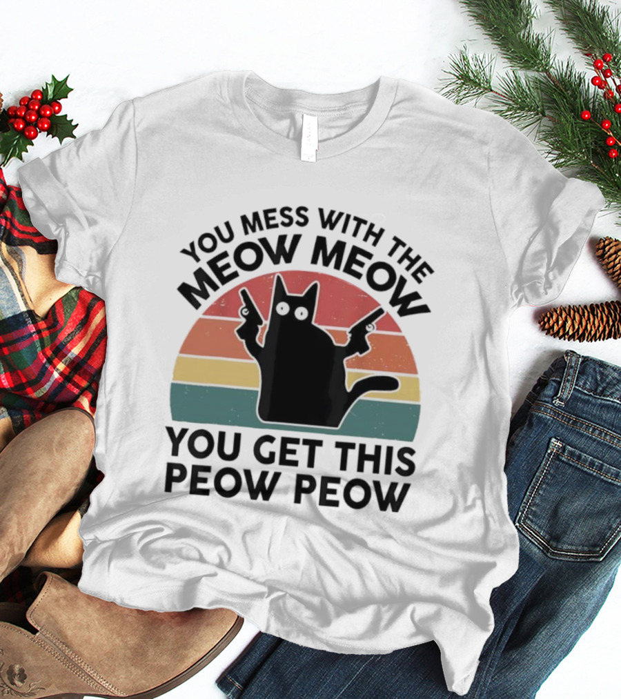 You Mess With The Meow Meow You Get This Peow Peow Cat Vintage Retro Stripes T-Shirt