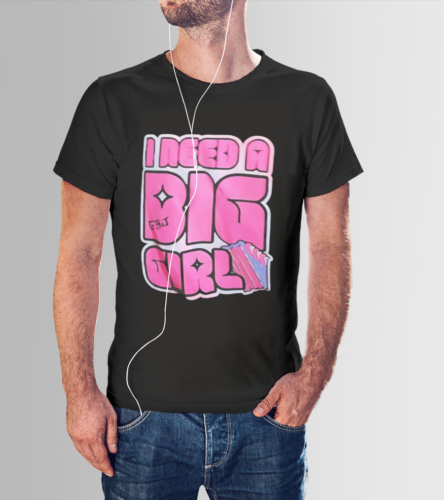 I Need A Big Girl XXL Bold Pink Block Letters And Stars T-Shirt