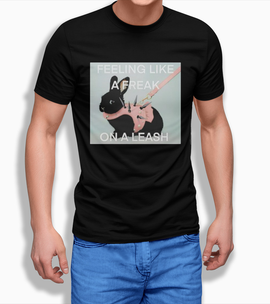 Feeling Like A Freak On A Leash Rabbit With Spiked Harness T-Shirt