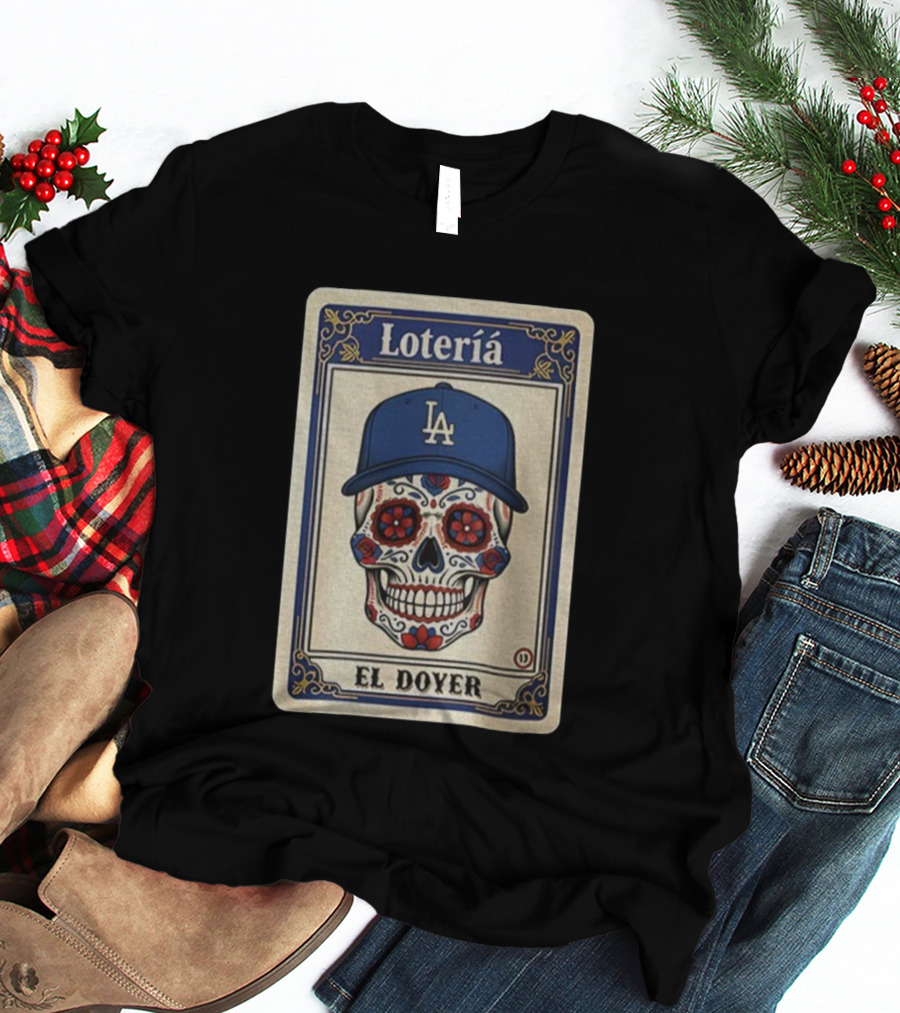 Lotería El Doyer Los Angeles Dodgers Dia De Los Muertos Sugar Skull T-Shirt