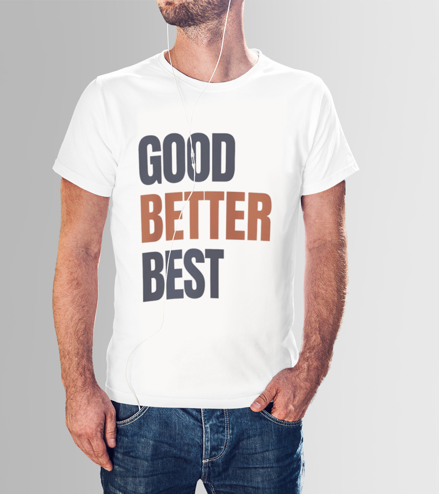 Chicago Bears Ben Johnson Good Better Best T-Shirt